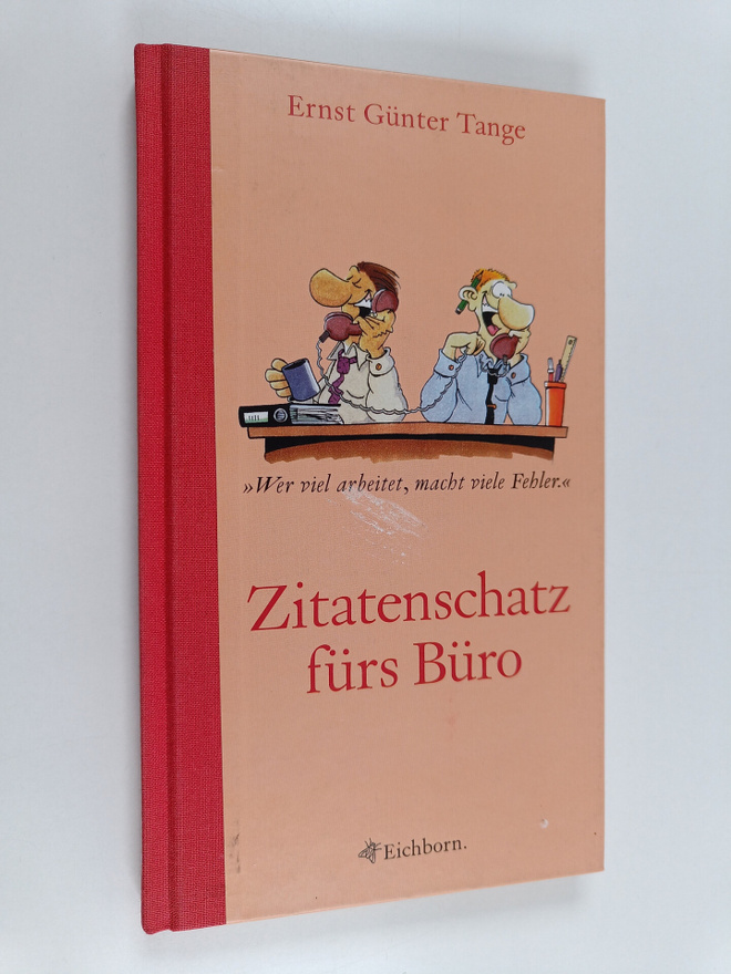 Zitatenschatz furs Buro - wer viel arbeitet, macht viele ...