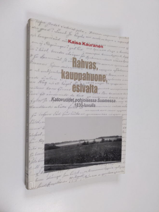 Kaisa Kauranen : Rahvas, kauppahuone, esivalta : katovuod...