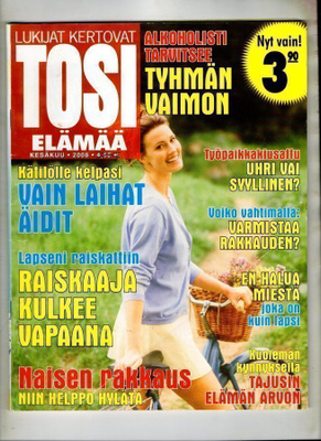 TOSI ELÄMÄÄ n:o 6 2008 Naisen rakkaus on helppo hylätä.