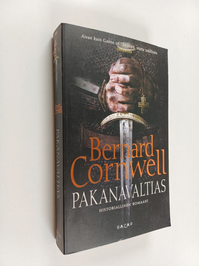 Bernard Cornwell : Pakanavaltias : historiallinen romaani