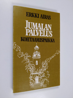 Erkki Airas : Jumalanpalvelus - kohtaamispaikka