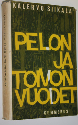 Kalervo Siikala : Pelon ja toivon vuodet : kansainvälisen...
