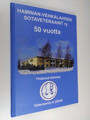 Martti Rela : Haminan-Vehkalahden Sotaveteraanit r.y. 50 ...