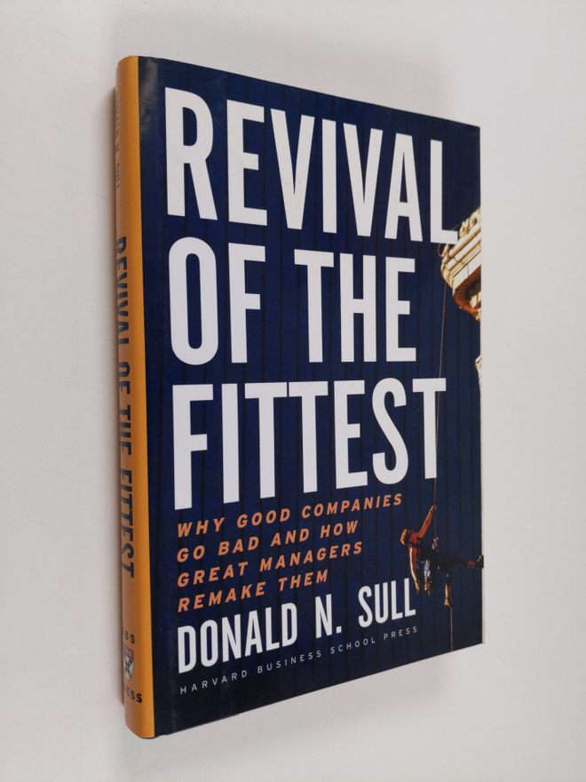 Donald N. Sull : Revival of the fittest : why good compan...