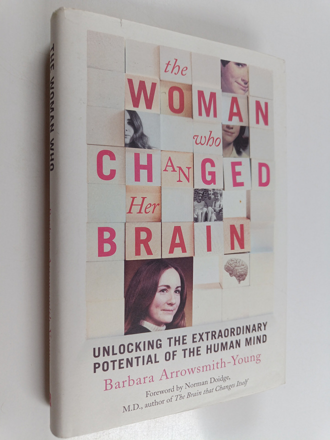 Barbara Arrowsmith-Young : The Woman Who Changed Her Brai...