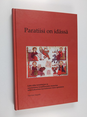 Veli-Petri Seppälä : Paratiisi on idässä : Lähi-idän kris...