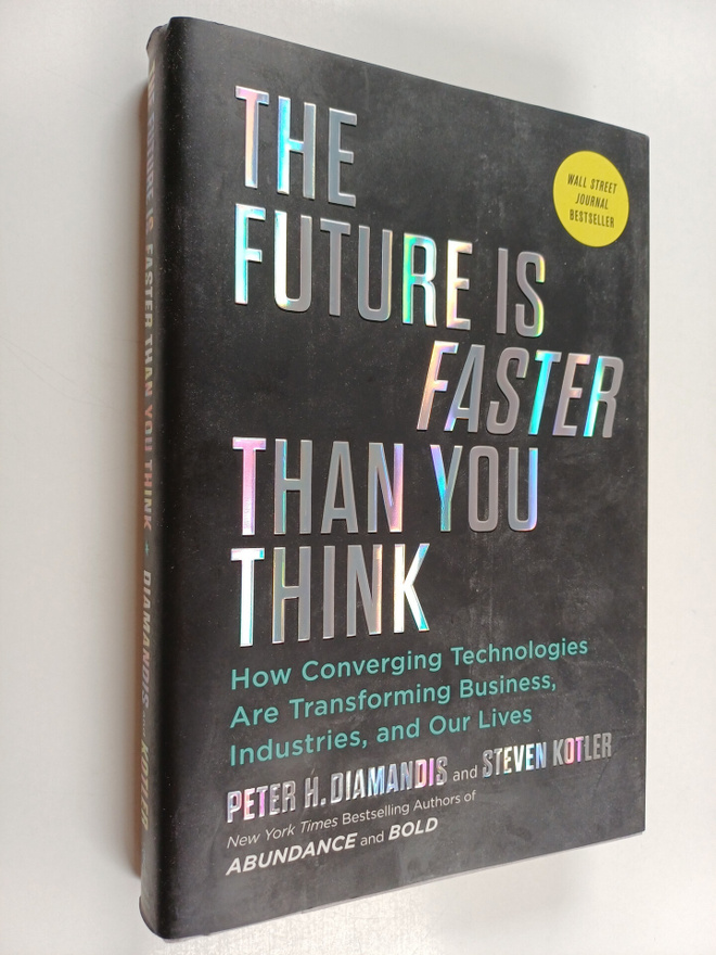 Steven Kotler ym. : The Future Is Faster Than You Think :...