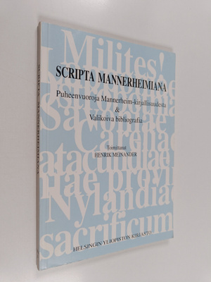 Scripta Mannerheimiana : puheenvuoroja Mannerheim-kirjall...