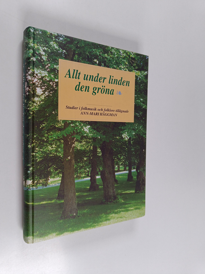 Allt under linden den gröna : studier i folkmusik och fol...