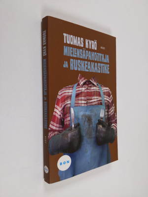 Tuomas Kyrö : Mielensäpahoittaja ja ruskeakastike