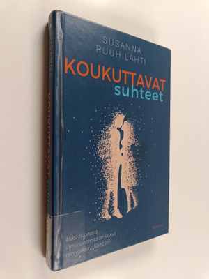 Susanna Ruuhilahti : Koukuttavat suhteet