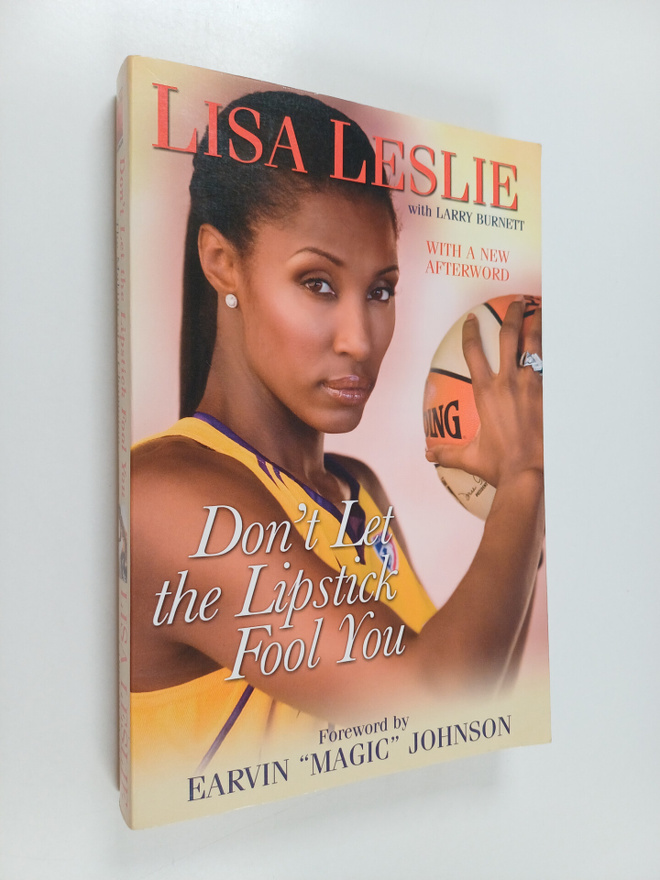 Lisa Leslie : Don't Let the Lipstick Fool You