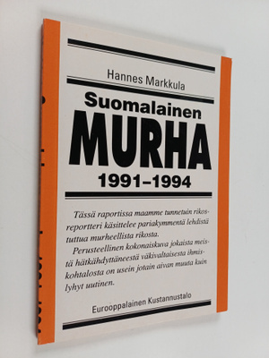 Hannes Markkula : Suomalainen murha 1991-1994