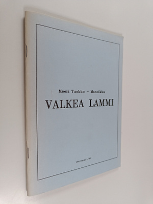 Meeri Tuokko-Mansikka : Valkea lammi