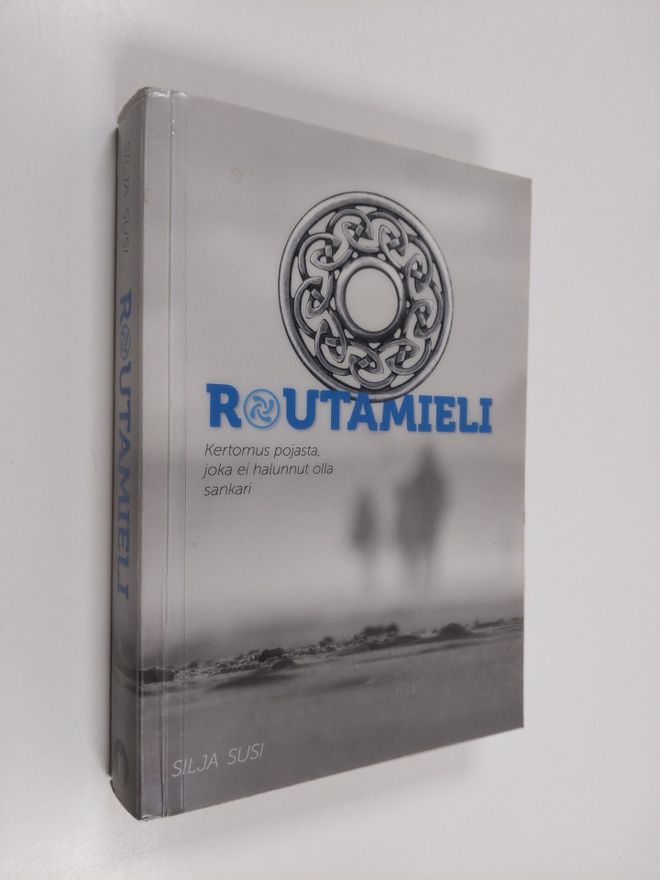Silja Susi : Routamieli : kertomus pojasta, joka ei halun...