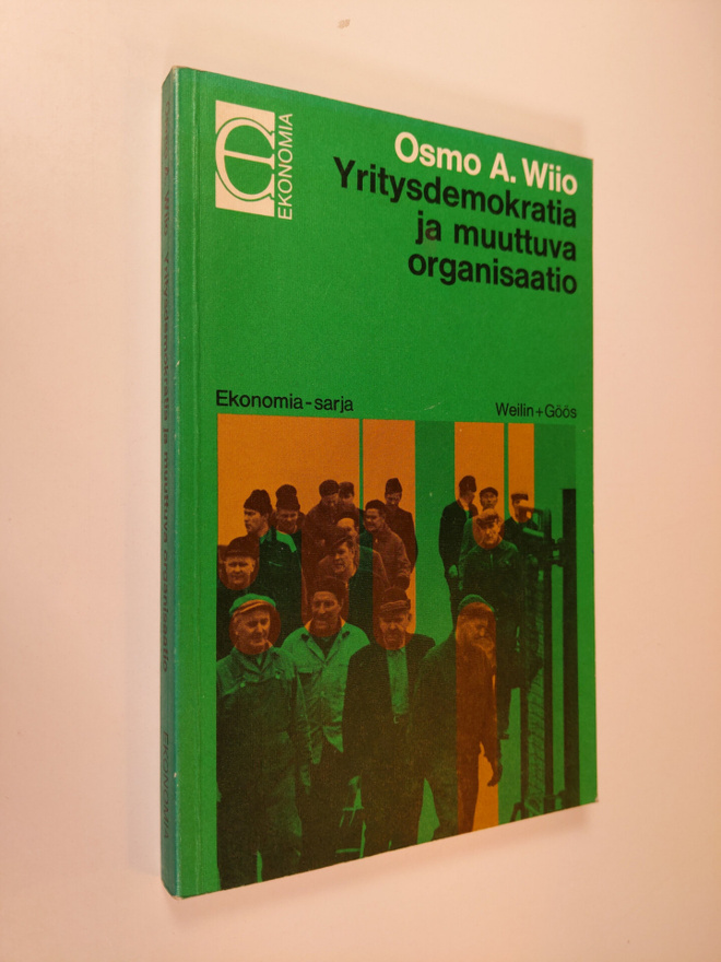 Osmo A. Wiio : Yritysdemokratia ja muuttuva organisaatio