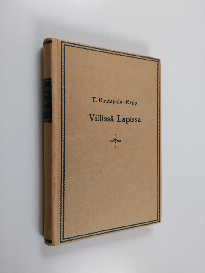 T. Rautapalo-Rapp : Villissä Lapissa