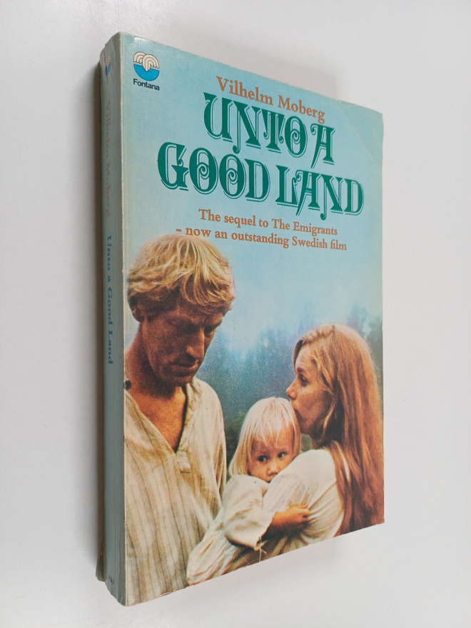 Vilhelm Moberg : Unto a Good Land
