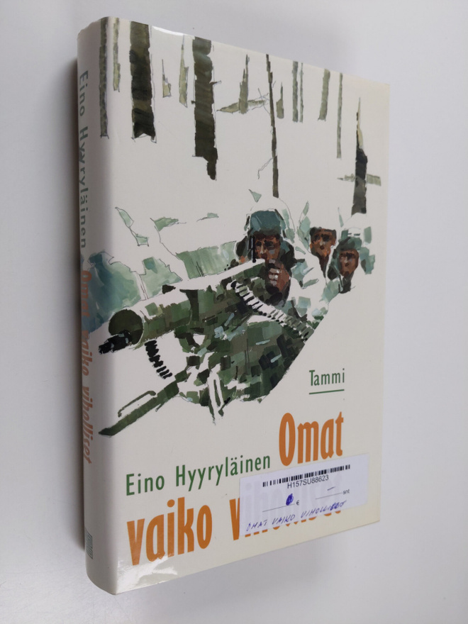 Eino Hyyryläinen : Omat vaiko viholliset : kertomus talvi...