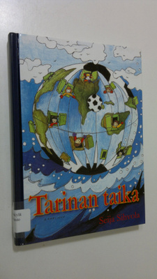 Seija Sihvola : Tarinan taika : viestejä maailman lapsilta