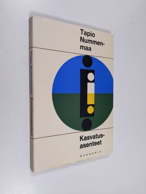 Tapio Nummenmaa : Kasvatusasenteet