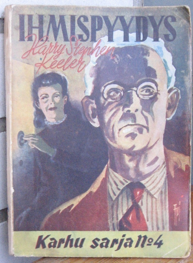 Harry Stephen Keeler: Ihmispyydys, Karhu 1946. 240 s.