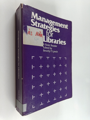 Management strategies for libraries : a basic reader