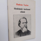 Hudson Taylor : Hedelmää tuottanut elämä : kertomus Jumal... - pikkukuva 1