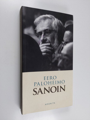 Eero Paloheimo : Sanoin : kootut kirjoitukset 1963-2010