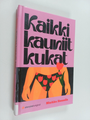 Markku Haussila : Kaikki kauniit kukat