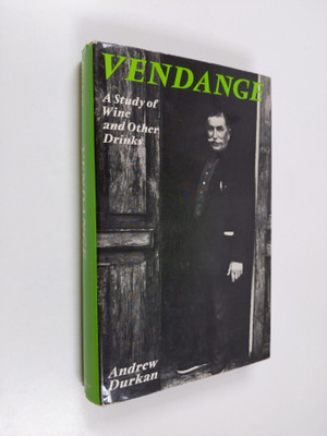Andrew Durkan : Vendange - A Study of Wine and Other Drinks