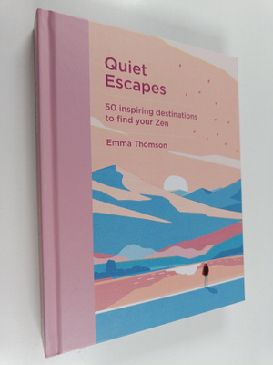 Emma Thomson : Quiet Escapes - 50 Inspiring Destinations ...