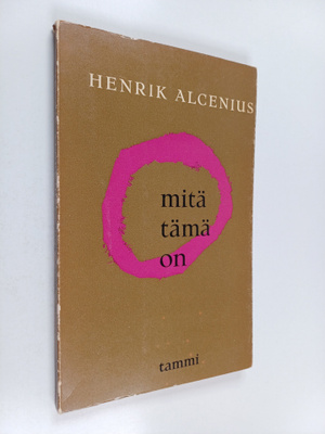 Henrik Alcenius : Mitä tämä on
