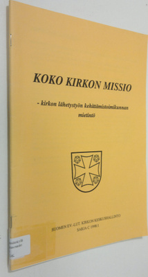 Koko kirkon missio : Kirkon lähetystyön kehittämistoimiku...