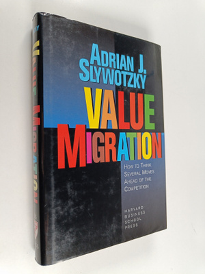 Adrian J. Slywotzky : Value migration : how to think seve...