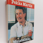 Pekka Martin : Muistelmia (signeerattu) - pikkukuva 1