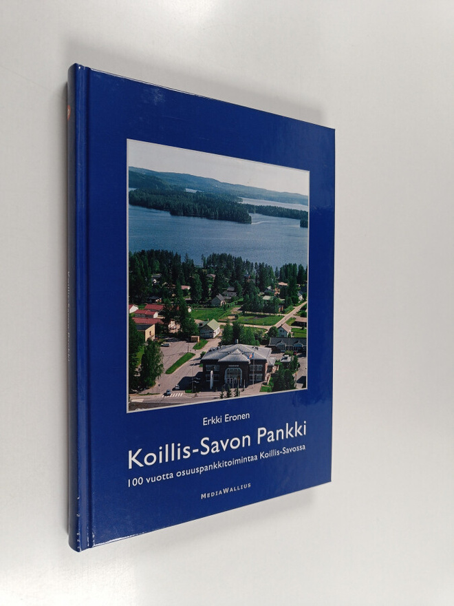 Erkki Eronen : Koillis-Savon pankki : 100 vuotta osuuspan...