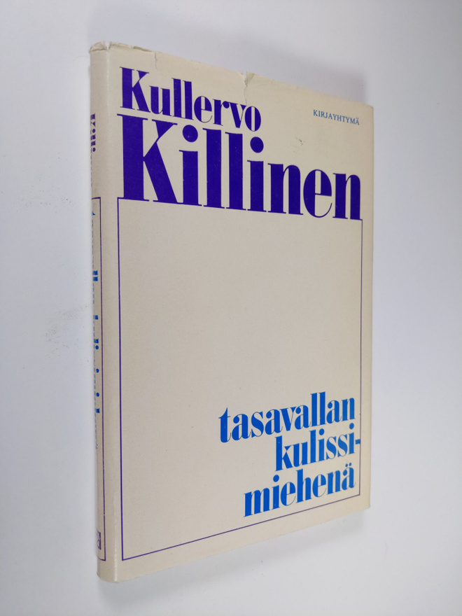 Kullervo Killinen : Tasavallan kulissimiehenä