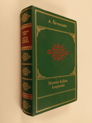 A. Sirvanzade : Mustan kullan kaupunki