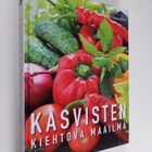 Kasvisten kiehtova maailma : viljely, terveys, kauneus, k... - pikkukuva 1