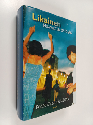 Pedro Juan Gutierrez : Likainen Havanna-trilogia