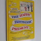 Joan Heilbroner : The Happy Birthday Present - pikkukuva 1