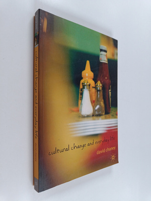 David Chaney : Cultural change and everyday life