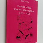 Aila Lauha : Suomen kirkon kansainväliset suhteet 1923-1925 - pikkukuva 1