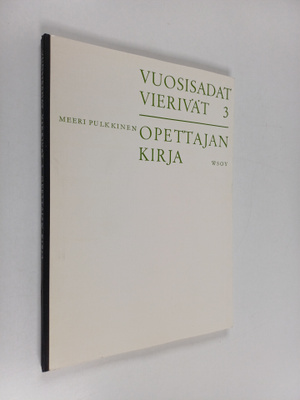 Vuosisadat vierivät 3 : Opettajan kirja