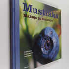 Anette Rattfelt : Mustikka : makuja ja muistoja - pikkukuva 1