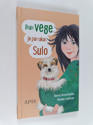 Sisko Latvus ym. : Ihan vege ja parrakas Sulo (signeerattu)
