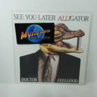 DOCTOR FEELGOOD - SEE YOU LATER ALLIGATOR  -87 M-/M- 7" - pikkukuva 1