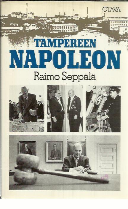 Raimo Seppälä : Tampereen Napoleon