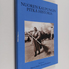 Nuoren kaupungin pitkä historia : tutkimuksia Lahden menn... - pikkukuva 1